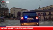 Avellino, due arresti per estorsione aggravate