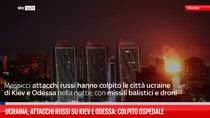 Ucraina, attacchi russi su Kiev e Odessa: colpito ospedale 