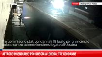 Attacco incendiario pro-Russia a Londra, tre condanne