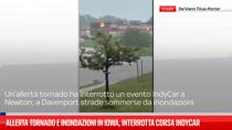 Allerta tornado, inondazioni: Iowa, interrotta corsa IndyCar