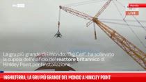 Inghilterra, la gru più grande del mondo a Hinkley Point