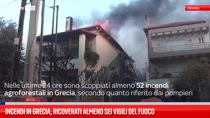Incendi in Grecia, ricoverati almeno sei vigili del fuoco 