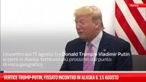 Vertice Trump-Putin, fissato incontro in Alaska il 15 agosto