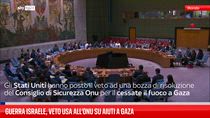 Guerra Israele, veto Usa all'Onu su aiuti a Gaza