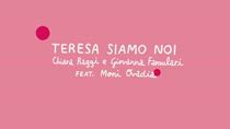 VIDEO - Raggi-Famulari feat Moni Ovadia: Teresa Siamo Noi