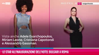VIDEO Le star all'inaugurazione dell'Hotel Bulgari a Roma