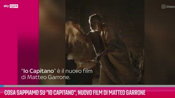 VIDEO Cosa sappiamo su "Io Capitano" di Matteo Garrone