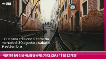 VIDEO Mostra del Cinema di Venezia 2023, cosa c'è da sapere