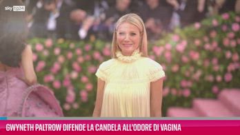 VIDEO Gwyneth Paltrow difende la candela all'odore di vagin