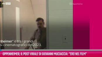 VIDEO Oppenheimer, il post virale di Giovanni Muciaccia