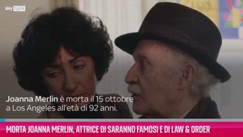 VIDEO È morta Joanna Merlin