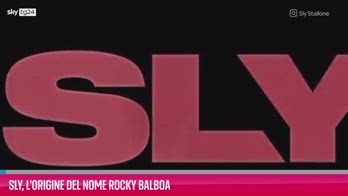 VIDEO Sly, l'origine del nome Rocky Balboa