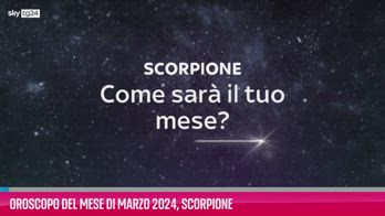 Video Oroscopo del mese di Marzo 2024, Scorpione