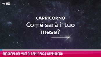 VIDEO Oroscopo del mese di Aprile 2024, Capricorno