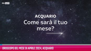 VIDEO Oroscopo del mese di Aprile 2024, Acquario