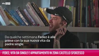 VIDEO Fedez, vita da single casa in zona Castello Sforzesco