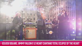 VIDEO Eclissi solare Jimmy Fallon e le Heart cantano insiem