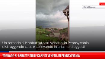 Tornado si abbatte sulle case di Venetia in Pennsylvania