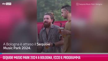 VIDEO Sequoie Music Park 2024 a Bologna, ecco il programma