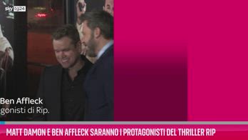 VIDEO Matt Damon e Ben Affleck protagonisti del thriller RIP