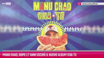 VIDEO Manu Chao, dopo 17 anni uscirÃ  il nuovo album Viva Tu