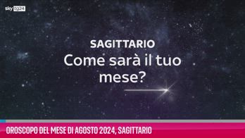 VIDEO Oroscopo del mese di agosto 2024, Sagittario