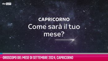 VIDEO Oroscopo del mese di Settembre 2024, Capricorno