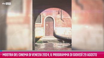 VIDEO Mostra del Cinema di Venezia 2024 programma 29 agosto