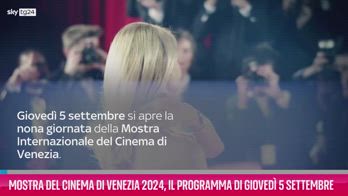 VIDEO Mostra Cinema Venezia 2024, programma 5 settembre