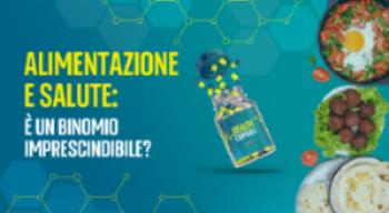 Alimentazione e salute, è un binomio imprescindibile?