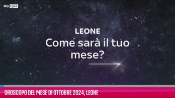 VIDEO Oroscopo del mese di Ottobre 2024, Leone