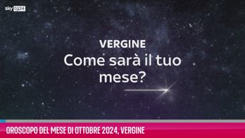 VIDEO Oroscopo del mese di Ottobre 2024, Vergine