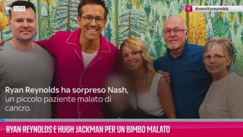 VIDEO Ryan Reynolds e Hugh Jackman per un bimbo malato