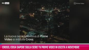 VIDEO Cross, cosa sapere sulla serie tv Prime Video