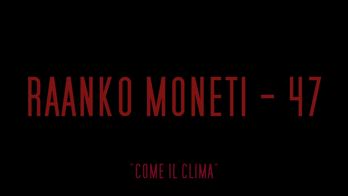 VIDEO - Raanko Moneti presenta Come il clima