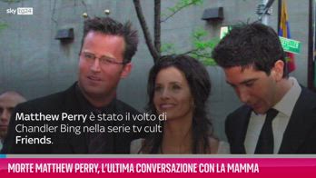 VIDEO Matthew Perry, l'ultima conversazione con la mamma