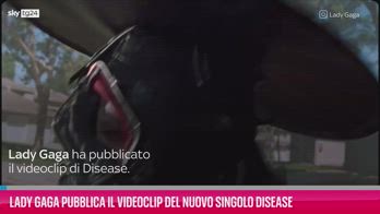 VIDEO Lady Gaga pubblica il videoclip del singolo Disease