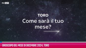 VIDEO Oroscopo del mese di Dicembre 2024, Toro