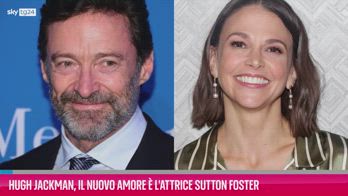 VIDEO Hugh Jackman, il nuovo amore è l'attrice Sutton Foster