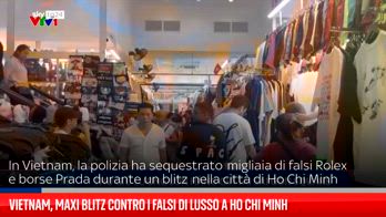 Vietnam, maxi blitz contro i falsi di lusso a Ho Chi Minh