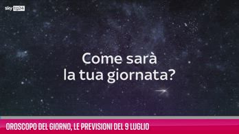 Oroscopo del giorno, le previsioni del 9 luglio