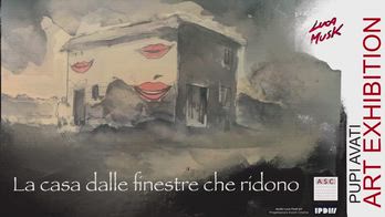 Pupi Avati Art Exhibition La casa dalle finestre che ridono