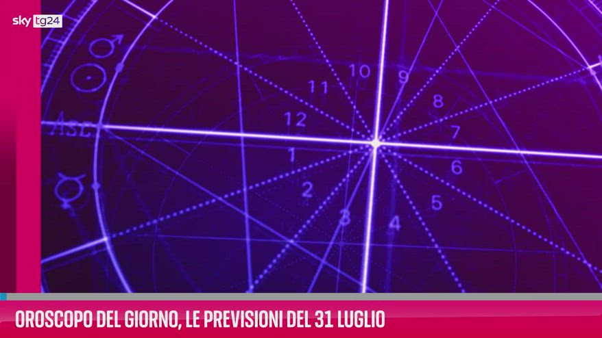 VIDEO Oroscopo del giorno, le previsioni del 31 luglio