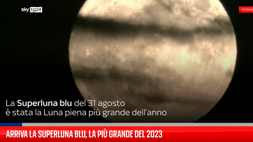 Arriva La Superluna Blu, La Più Grande Del 2023 | Video Sky