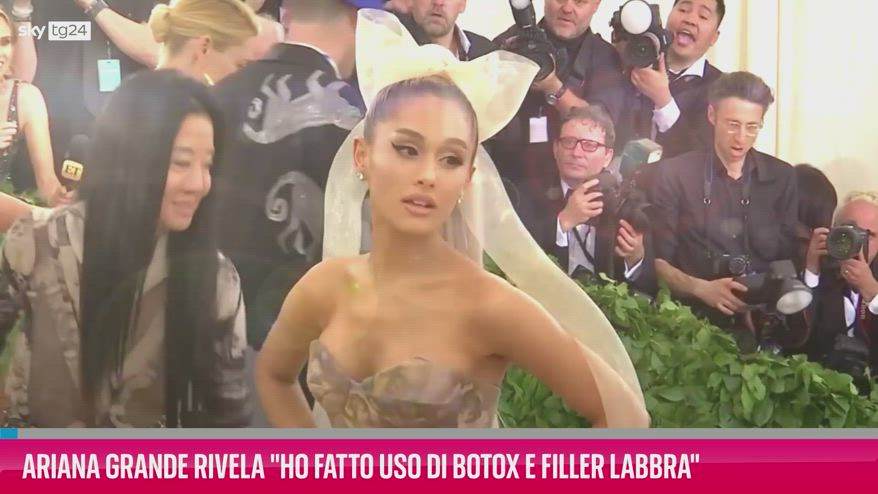 VIDEO Ariana Grande rivela "Ho usato botox e filler labbra"