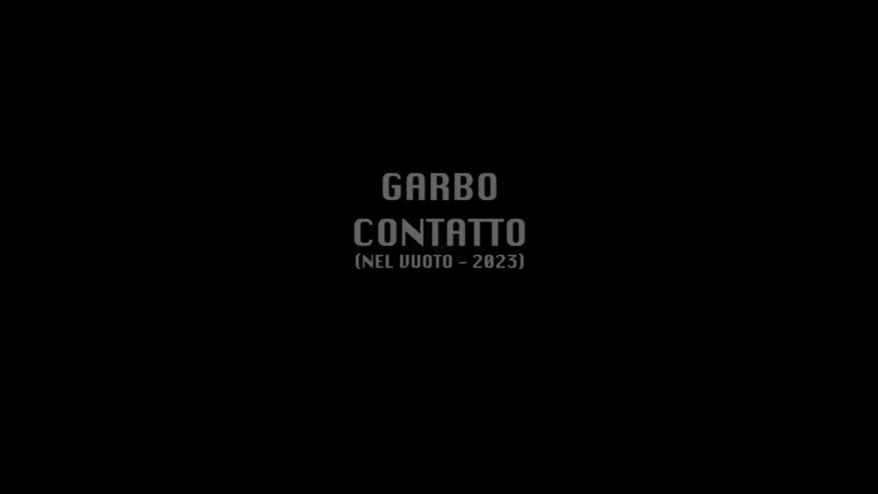 VIDEO - Garbo presenta Contatto