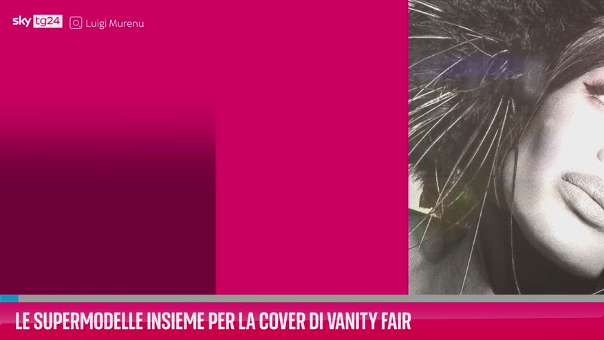 VIDEO Le supermodelle insieme per la cover di Vanity Fair