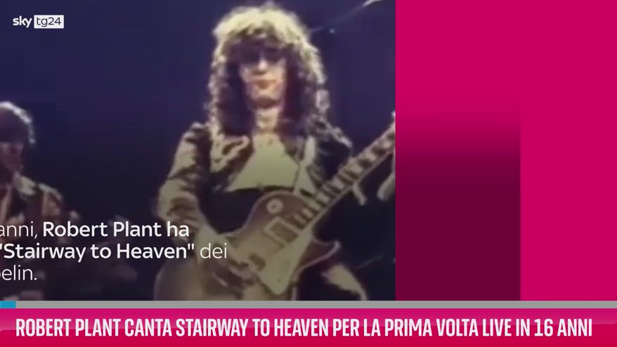 VIDEO Robert Plant, Stairway to Heaven live dopo 16 anni