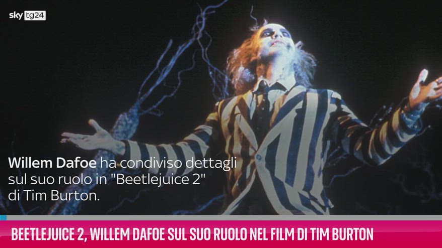 VIDEO William Dafoe e il suo ruolo in Beetlejuice 2