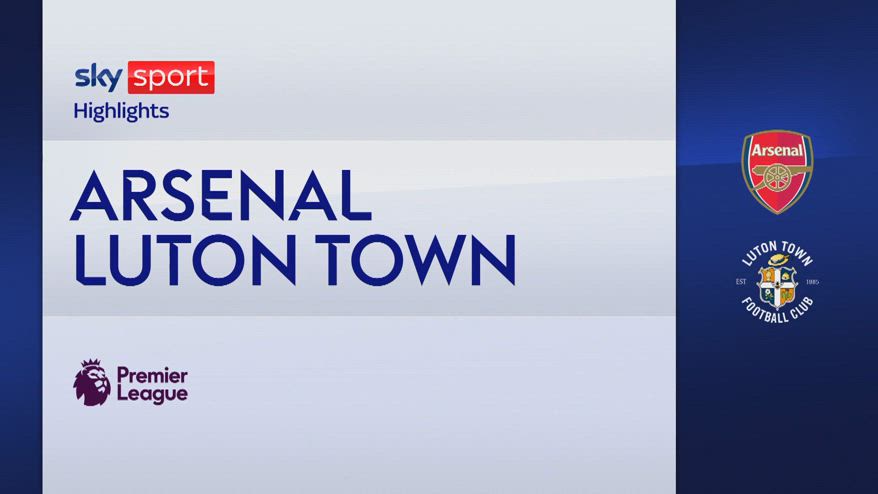Arsenal-Luton Town 2-0: gol e highlights